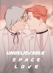 Unbelievable Space Love