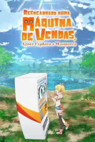 Capa de Reencarnado numa Máquina de Vendas, Agora Exploro a Masmorra Episódio 10